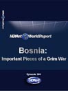 HDNet World Report: Bosnia: Important Pieces of a Grim War